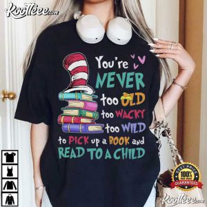 Dr Seuss You're Never Too Old Too Wacky Too Wild T Shirt (2)