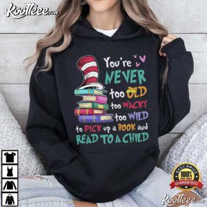 Dr Seuss You're Never Too Old Too Wacky Too Wild T Shirt (3)