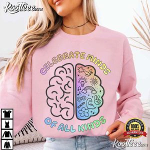 Celebrate Minds Of All Kinds Brain Rainbow Neurodiversity Awareness T Shirt (4)