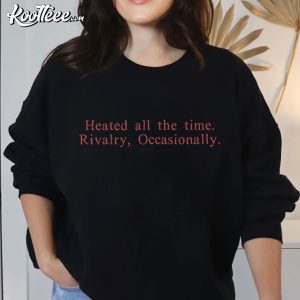 Heated All The Time Rivalry Occasionally Heated Rivalry Embroidered Sweatshirt (3)