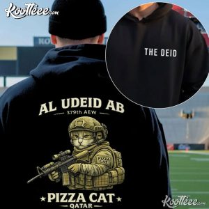 Pizza Cat The Deid Al Udeid AB Qatar Military Humor T Shirt (2)