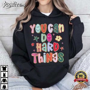 You Can Do Hard Things Teacher School Counselor T Shirt (2)