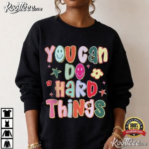 You Can Do Hard Things Teacher School Counselor T Shirt (3)