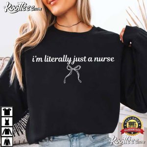 I'm Literally Just A Nurse Funny T Shirt (1)