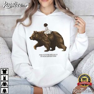 The Future Belongs To Our Daughters Feminist Mother Bear T Shirt (4)