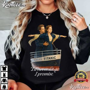 Titanic I'll Never Let Go Romantic Movie Quote T Shirt (1)