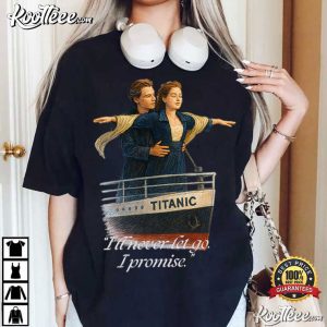 Titanic I'll Never Let Go Romantic Movie Quote T Shirt (2)