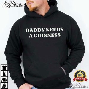 Daddy Needs A Guinness By St Patrick's Day T Shirt (3)