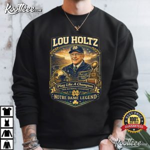 Lou Holtz Notre Dame Legend Play Like A Champion Football T Shirt (4)