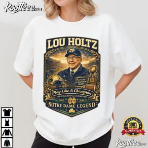 Lou Holtz Notre Dame Legend Play Like A Champion Football T Shirt (2)