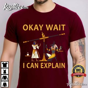 Okay Wait I Can Explain Anubis Egyptian Scale Meme T Shirt (4)