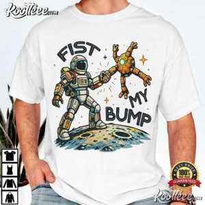 Fist My Bump Project Hail Mary Andy Weir Sci Fi T Shirt (1)