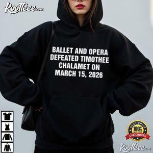 Ballet And Opera Defeated Timothee Chalamet On March 15 2026 T Shirt (1)