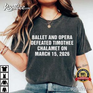 Ballet And Opera Defeated Timothee Chalamet On March 15 2026 T Shirt (3)