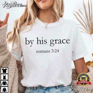 By His Grace Bible Verse Christian T Shirt (1)