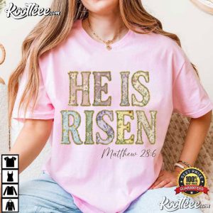 He Is Risen Matthew 286 Scripture Christian Easter T Shirt (2)