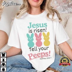 Jesus Is Risen Tell Your Peeps Funny Easter Religious T Shirt (2)