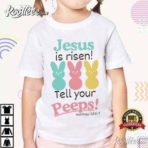 Jesus Is Risen Tell Your Peeps Funny Easter Religious T Shirt (3)