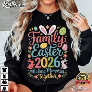 Family Easter 2026 Making Memories Together T-Shirt Family Easter 2026 Making Memories Together T Shirt (1)