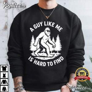 Bigfoot A Guy Like Me Is Hard To Find Funny Retro T Shirt (4)