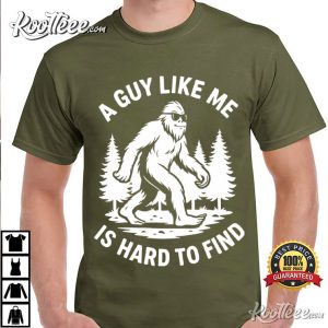 Bigfoot A Guy Like Me Is Hard To Find Funny Retro T Shirt (1)