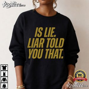 Is Lie Liar Told You That Connor Storrie Heated Rivalry T Shirt (1)
