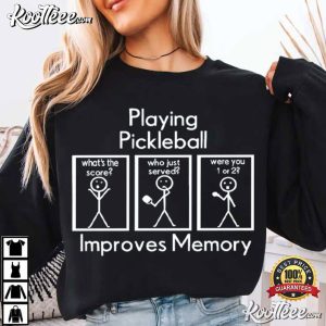 Playing Pickleball Improves Memory Funny Pickleball T Shirt (2)
