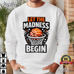Let The Madness Begin Basketball Bracket Players Lover Funny T Shirt (1)