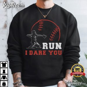 Run I Dare You Baseball Mom Catcher T Shirt (1)