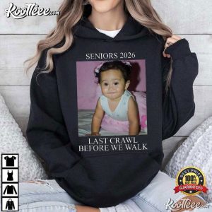 Last Crawl Before We Walk Senior Baby Graduation 2026 Custom T-Shirt Last Crawl Before We Walk Senior Baby Graduation 2026 Custom T Shirt (4)