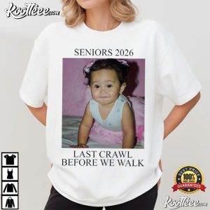 Last Crawl Before We Walk Senior Baby Graduation 2026 Custom T Shirt (2)