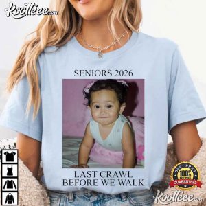 Last Crawl Before We Walk Senior Baby Graduation 2026 Custom T-Shirt Last Crawl Before We Walk Senior Baby Graduation 2026 Custom T Shirt (3)