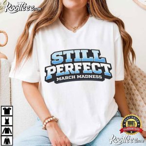 Still Perfect March Madness 2026 Funny Basketball T Shirt (2)