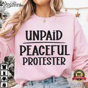 Unpaid Peaceful Protester T Shirt (4)