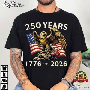 250 Years Anniversary USA Patriotic Eagle 4th Of July 2026 T Shirt