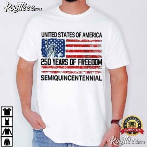 Independence Day 250 Years Of Freedom Semiquincentennial T Shirt (1)