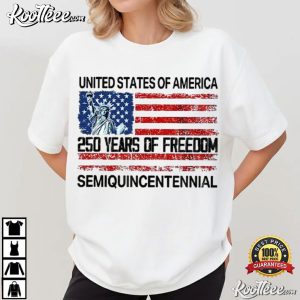 Independence Day 250 Years Of Freedom Semiquincentennial T Shirt (2)