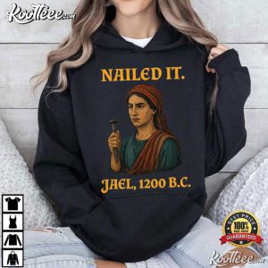 Nailed It Jael 1200 Bc Funny Biblical T Shirt (4)