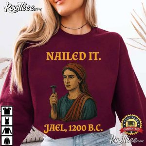 Nailed It Jael 1200 Bc Funny Biblical T Shirt (1)
