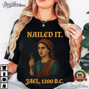 Nailed It Jael 1200 Bc Funny Biblical T Shirt (2)