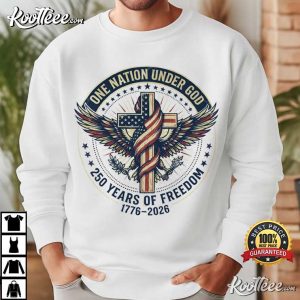 One Nation Under God 250 Years Patriotic T Shirt (1)