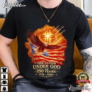 One Nation Under God 250 Years 1776 2026 Patriotic T Shirt (4)