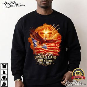 One Nation Under God 250 Years 1776 2026 Patriotic T Shirt (1)