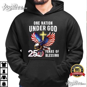 One Nation Under God Eagle 250 Years Of Blessing T Shirt (2)