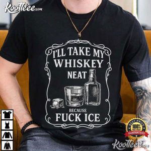 Whiskey Neat Fuck ICE Pro Immigrant Latino Activist T Shirt (2)