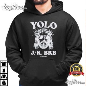 YOLO JK BRB Jesus Funny Christian Religious T Shirt (4)