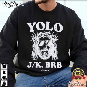 YOLO JK BRB Jesus Funny Christian Religious T Shirt (1)