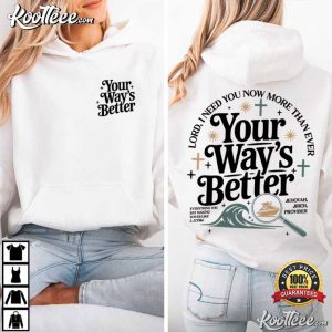 Your Way’s Better Christian Bible Verse Proverbs 169 Faith T Shirt (2)