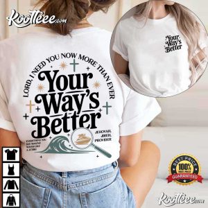 Your Way’s Better Christian Bible Verse Proverbs 169 Faith T Shirt (3)