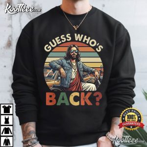 Jesus Guess Who's Back God Christian Religious Easter Faith T-Shirt Jesus Guess Who's Back God Christian Religious Easter Faith T Shirt (4)